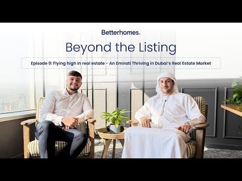 Beyond the Listing: Episode 9 - An Emirati Thriving in Dubai’s Real Estate Market