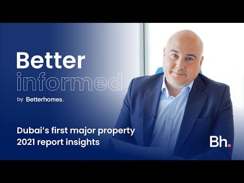 Dubai's first major property 2021 report insights | Better Informed