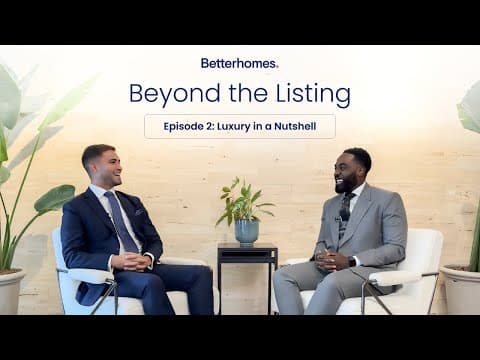 Beyond the Listing - Episode 2: Luxury in a Nutshell