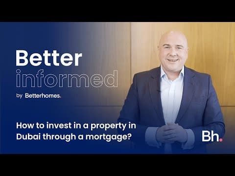 How to invest in a property in Dubai through a mortgage? | Better Informed