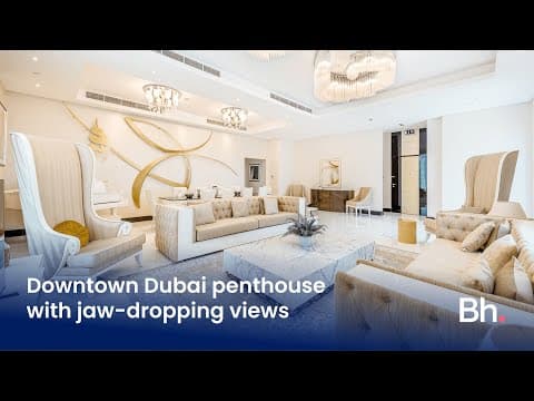 Inside a Downtown Dubai penthouse with jaw-dropping views | Betterhomes