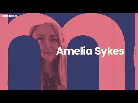 We are Betterhomes | Amelia Sykes
