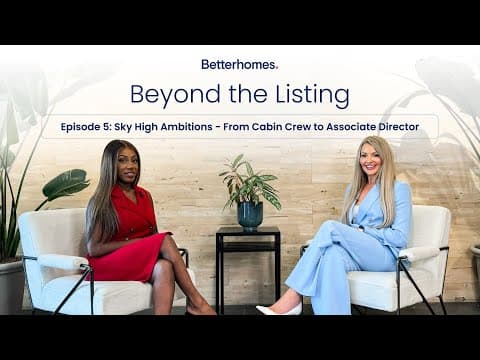 Beyond The Listing: Episode 5 | Sky High Ambitions: From Cabin Crew to Associate Director