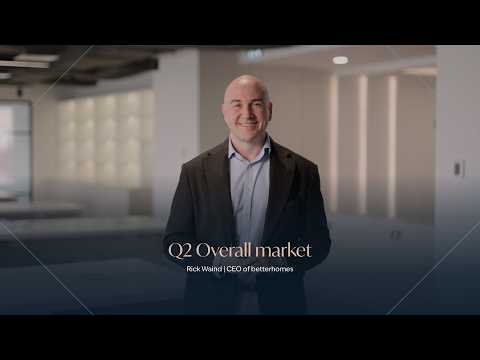 Q2 Overall market update | Rick Waind - CEO of betterhomes